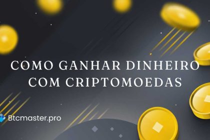 como ganhar dinheiro com criptomoedas